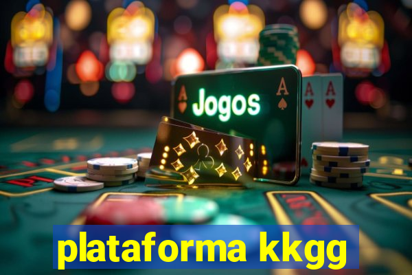 plataforma kkgg